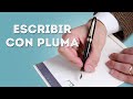 Cómo escribir con pluma