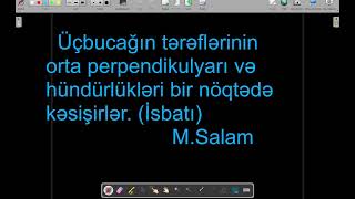 Üçbucağın hündürlükləri bir nöqtədə kəsişir.(isbat)M.Salam.