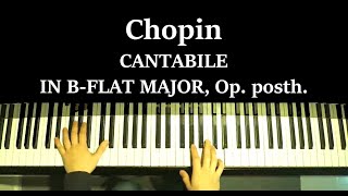 Chopin : CANTABILE IN B-FLAT MAJOR, Op. posth.  ショパン： カンタービレ  変ロ長調（遺作）