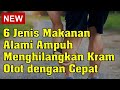 6 Jenis Makanan Alami Ampuh Menghilangkan Kram Otot dengan Cepat