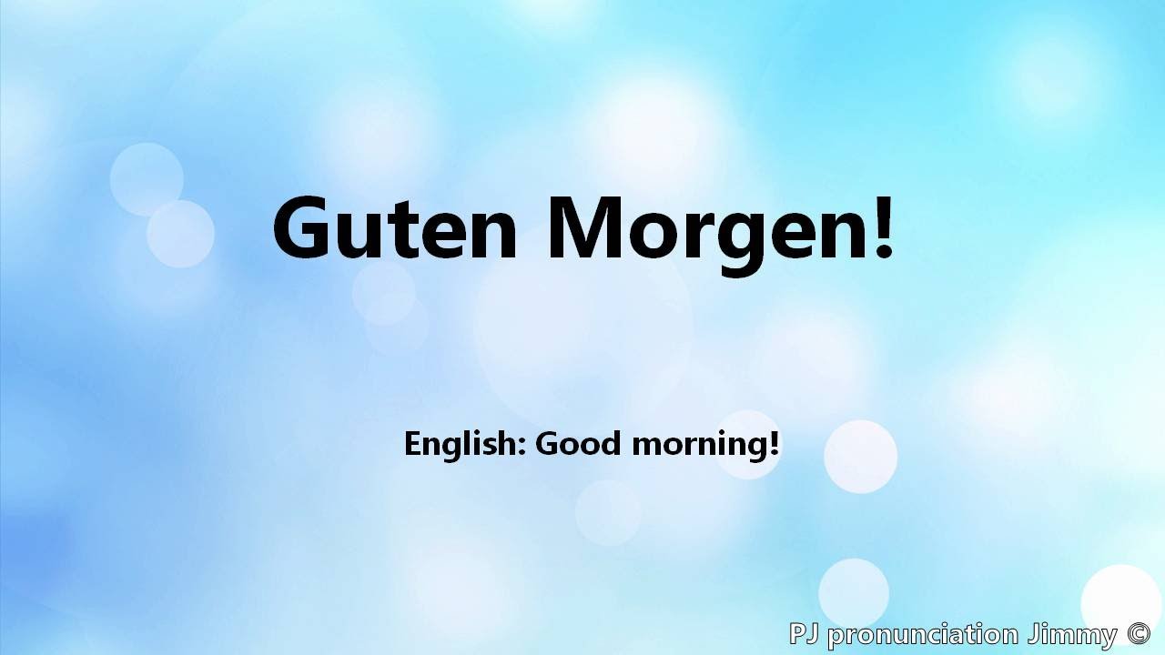 How To Say "Good Morning" In German - Guten Morgen - YouTube