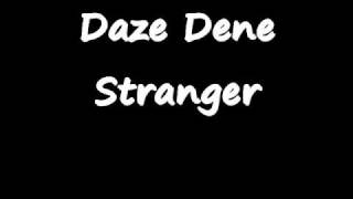 Daze Dene - Stranger