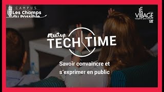 Tech Time #6 : Savoir convaincre et s’exprimer en public