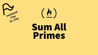 [STEP BY STEP] FreeCodeCamp - Sum All Primes