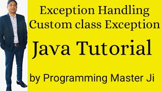 Exception handling custom class exception | java exception handling | custom class exception java