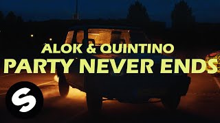 Alok & Quintino - Party Never Ends (Official Music Video)