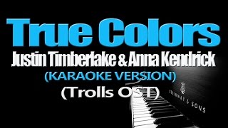 TRUE COLORS - Justin Timberlake + Anna Kendrick (KARAOKE VERSION)