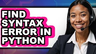 How to Find Syntax Error in Python (updated)