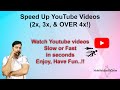 YouTube Videos speed | (2x, 3x, & OVER 4x)