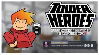 Reading Your Tower Heroes Suggestions Part 2