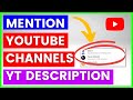 How To Mention YouTube Channels In Video Description? [in 2024] (Tag YouTubers In Description)