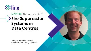 LINX117: Fire Suppression Systems in DataCentres (Andy Van Vloten Martin)