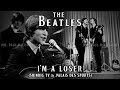 The Beatles - I'm A Loser (SUBTITULADA) ∽ Live Mashup