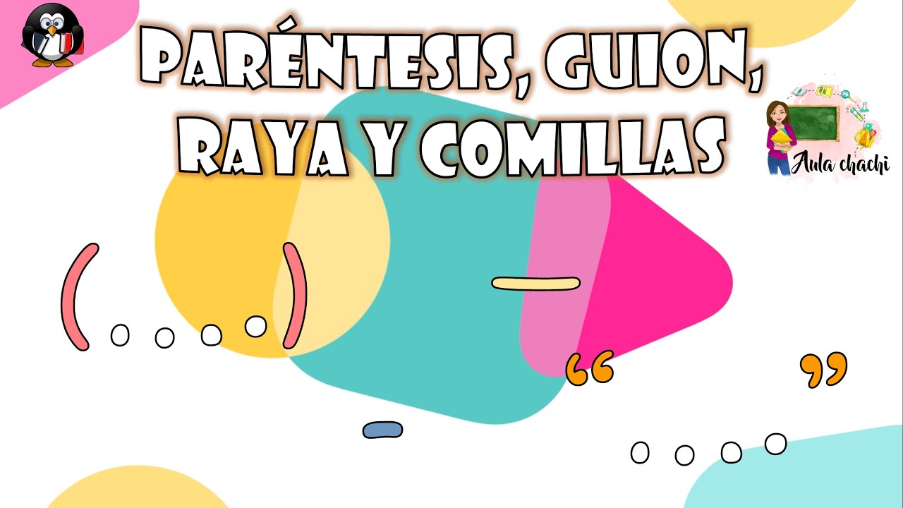 Paréntesis, Guion, Raya Y Comillas | Aula Chachi - Vídeos Educativos ...