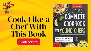 The Complete Cookbook for Young Chefs (Book review)