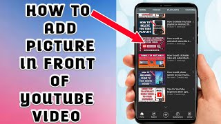How to put a picture in front of your YouTube video on Android 2021
