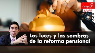 Las luces y las sombras de la reforma pensional del gobierno Petro | Caracol Radio