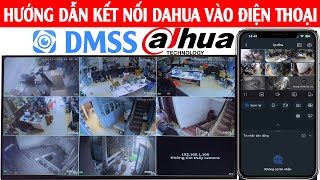 HƯỚNG DẪN KẾT NỐI CAMERA DAHUA KBVISION APP DMSS MỚI NHẤT #dmss #IDMSS #gdmss #dahua #KETNOITHATBAI