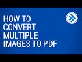 How to Convert Multiple Images to PDF