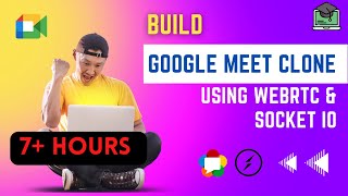 Build a Google Meet clone from scratch: WebRTC, Socket io \u0026 JavaScript