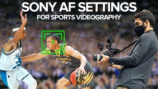 Sony Autofocus Settings for Sports Videography (How to NAIL THE SHOT)