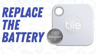 How to Replace a Tile Mate Battery