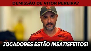 VITOR PEREIRA DEVE SER DEMITIDO | JOGADORES INSATISFEITOS COM O TREINADOR DO FLAMENGO!