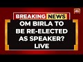 Parliament Session Day 2 LIVE: Row Over Lok Sabha Speaker Post | Om Birla LIVE News | India Today