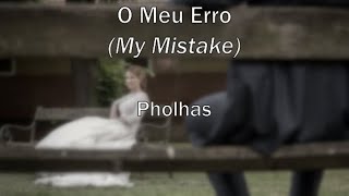 My Mistake (tradução/letra) - Pholhas