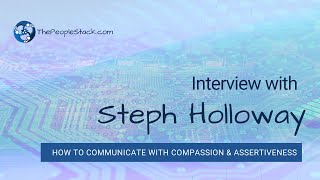 How to Communicate with Compassion AND Assertiveness (Jen Bunk Interviews Steph Holloway)