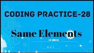 Coding Practice-28|Same Elements #nxtwave #ccbp #nextwave #coding #python #codingpractice-28 #list