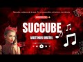 Succube - Matthieu Britel 🎶