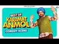 BEST OF KARAMJIT ANMOL : Punjabi Comedy Scenes