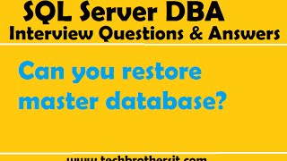 SQL Server DBA Interview Questions and Answers | Can you restore master database