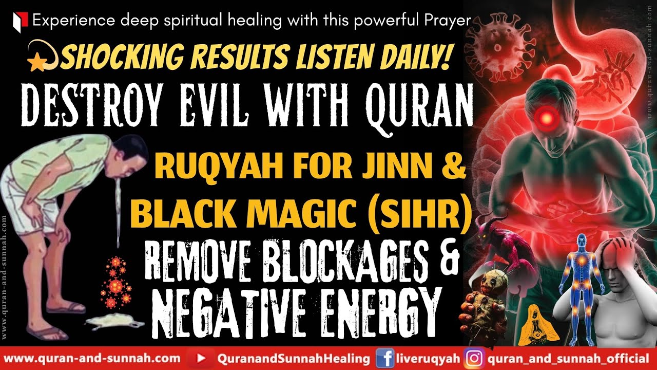 Ruqyah For Black Magic Sihr Jinn Destroy Evil With Quran Remove