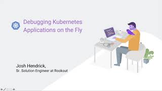 Debugging Kubernetes Applications on the Fly