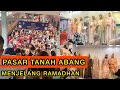 BELANJA BAJU LEBARAN DI TANAH ABANG | MENYALA ABANGKU🔥🔥