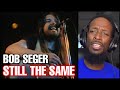 Bob Seger & The Silver Bullet Band - Still The Same Live 1978 | Reaction