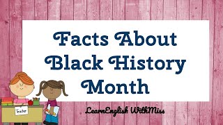 Black History Month | Facts | What and When is Black History Month?  African American History Month