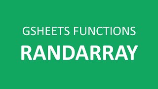 2025 GSheet Functions - RANDARRAY