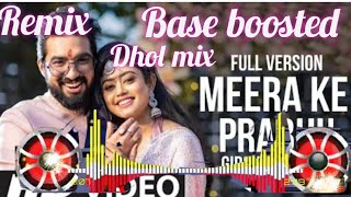 Meera ke Prabhu Giridhar Nagar in remix|| Tere Jiya hor disda full song in remix with base boost##