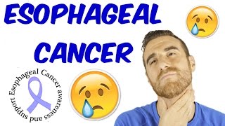 Esophageal Cancer (Esophageal Squamous Cell Carcinomas and Adenocarcinomas)