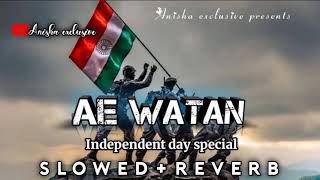 Ae watan lofi song 🥀💤..(slowed+reverb) independent day special lofi ✨। 🎤Arijit singh।।#trending