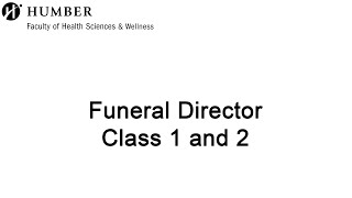 Funeral Director Class 1and 2 - an overview from the program coordinator