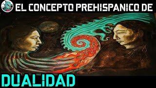 La dualidad en la época prehispánica.