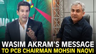 #WasimAkram's Message to PCB Chairman Mohsin Naqvi | #ChampionsTrophy M3K1K