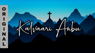 Kalvaari Anbu (Original) | Arputharaj Margoschis | Sis.Kiruba Victor | JAM Ministries