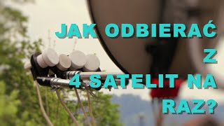 Jak odbierać aż z 4 satelit jednocześnie?