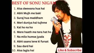 Best of Sonu Nigam - Hit Hindi Songs - All time best of Sonu Nigam
