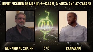 Identification of Masjid-e-Haram, Al-Aqsa and Az-Zarar?